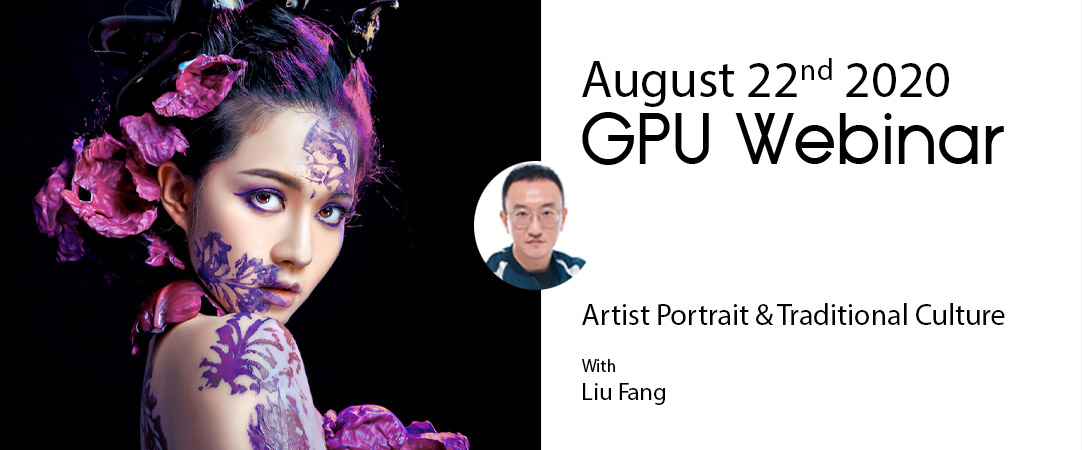 Artistic Portrait & Traditional culture with Liu Fang a GPU Webinar on August 22nd 2020